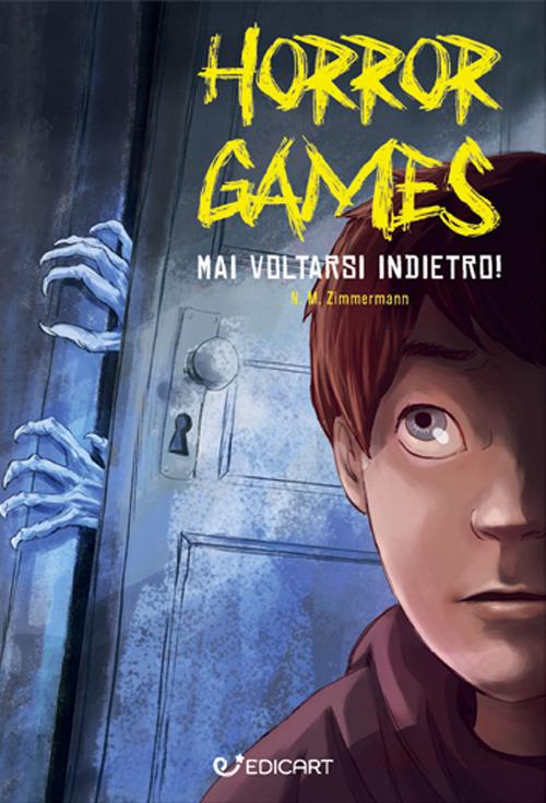 Mai voltarsi indietro! Horror games - Naïma Murail Zimmermann - copertina