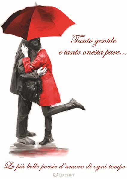 Tanto gentile e tanto onesta pare... Le più belle poesie d'amore di ogni tempo - copertina