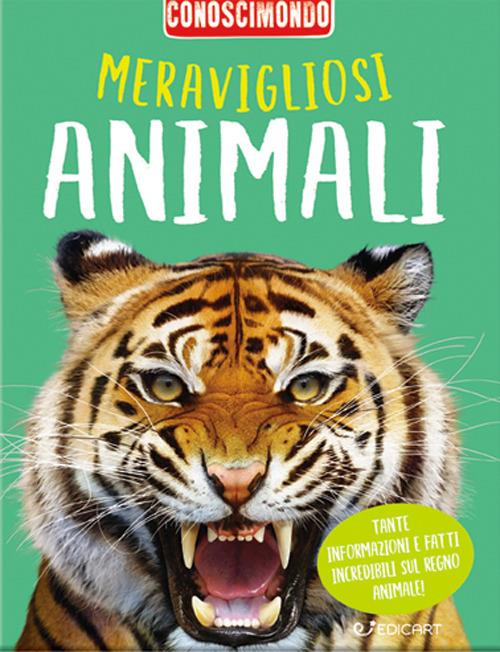 Meravigliosi animali. Conoscimondo. Ediz. a colori - Miles Kelly - copertina