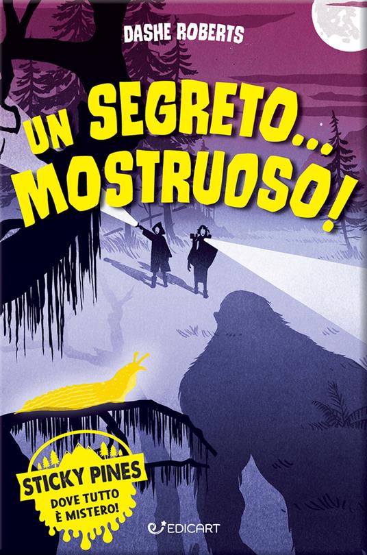 Un segreto... mostruoso! Sticky Pines - Dashe Roberts - copertina