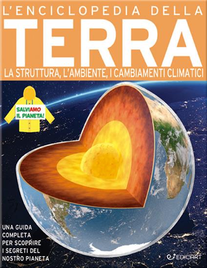 L'enciclopedia della Terra. La struttura, l'ambiente, i cambiamenti climatici - copertina