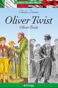 Oliver Twist. Testo inglese a fronte. I classici italiano-inglese. Ediz. bilingue