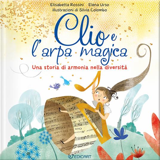 Clio e l'arpa magica. Una storia di armonia nella diversità. Ediz. illustrata - Elisabetta Rossini,Elena Urso - copertina