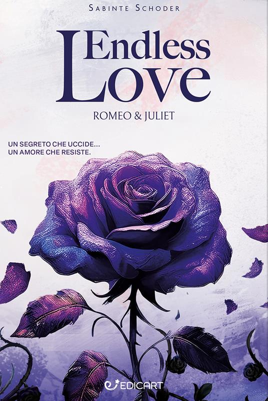 Endless love. The Romeo & Juliet society. Ediz. italiana - Sabine Schoder - copertina