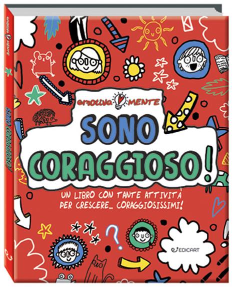 Sono coraggioso! Un libro con tante attività per crescere... coraggiosissimi! Emotiva-mente - Sharon Coombes - copertina