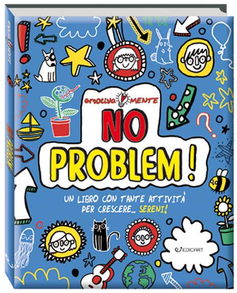 No problem! Un libro con tante attività per crescere... sereni! Emotiva-mente - Lily Murray - copertina