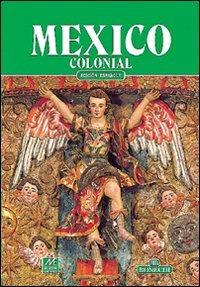 Messico coloniale. Ediz. spagnola - E. N. Robles - copertina