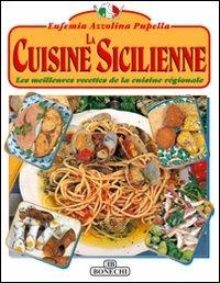 La cucina siciliana. Ediz. francese - Eufemia Azzolina Pupella - copertina