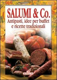 Salumi & Co. Antipasti, idee per buffet e ricette tradizionali - copertina