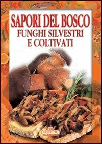 Sapori del bosco. Funghi silvestri e coltivati - copertina