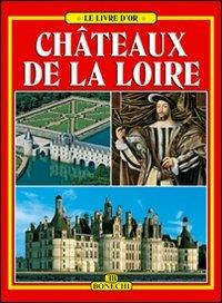 Châteaux de la Loire. Ediz. a colori - copertina