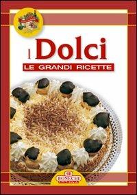 Grandi ricette. Tavola in festa. Dolci - copertina