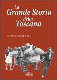 La grande storia della Toscana. Ediz. a colori. Vol. 4: Da Firenze capitale a oggi. - copertina