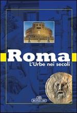 Roma Urbe nei secoli. Ediz. a colori