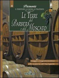 Terre del Barbera e del Moscato. Piemonte: il territorio, la cucina, le tradizioni. Vol. 4 - copertina