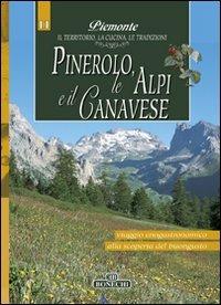 Pinerolo, Alpi e Canavese. Piemonte: il territorio, la cucina, le tradizioni. Vol. 11 - copertina