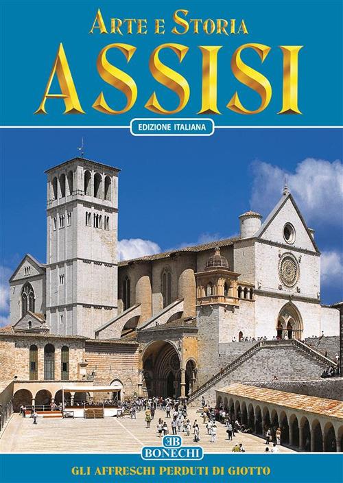 Arte e storia di Assisi - Nicola Giandomenico - ebook
