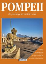 Pompeii. De prachtige herontdekte stad