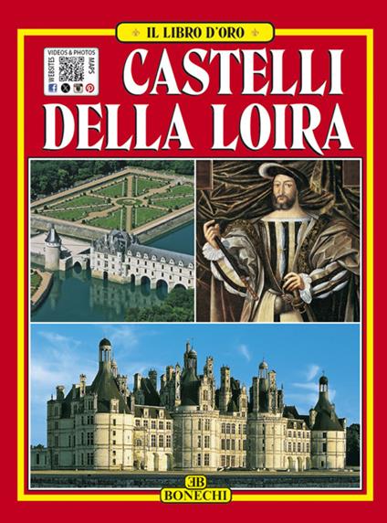 Castelli della Loira - Casa Editrice Bonechi - ebook