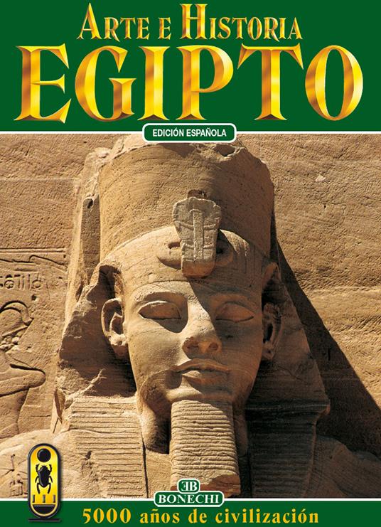Arte e storia dell'Egitto. 5000 anni di civiltà. Ediz. spagnola - copertina