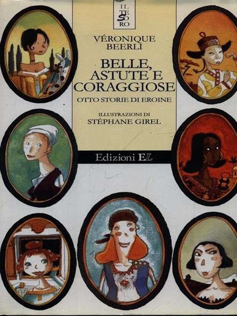 Belle, astute e coraggiose. Otto storie di eroine - Véronique Beerli - copertina