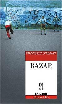 Bazar - Francesco D'Adamo - copertina