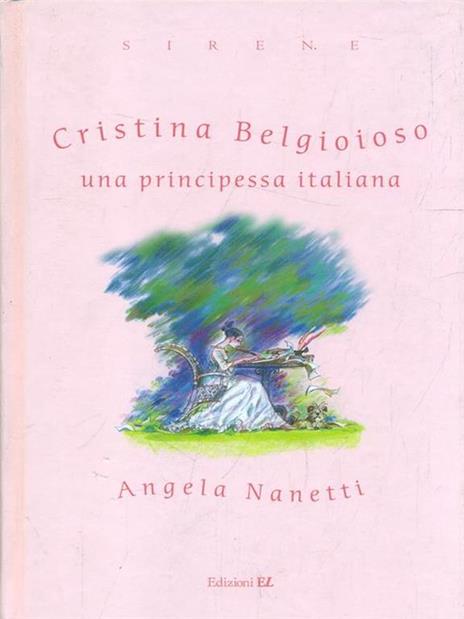 Cristina Belgioioso una principessa italiana - Angela Nanetti - 5