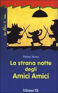 La strana notte degli amici amici - Helme Heine - copertina
