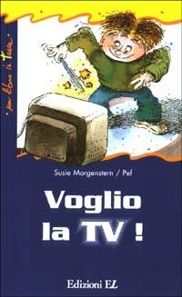 Voglio la TV! - Susie Morgenstern - 2