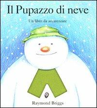 Il pupazzo di neve. Un libro da accarezzare - Raymond Briggs - copertina