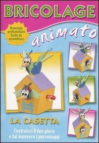 Bricolage animato. La casetta - copertina