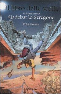 Qadehar lo stregone. Il libro delle stelle. Vol. 1 - Erik L'Homme - copertina