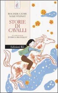 Storie di cavalli - Rolande Causse,Nane Vézinet - copertina