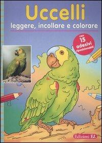 Uccelli. Leggere, incollare e colorare - copertina