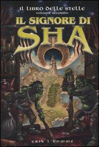 Il Signore di Sha. Il libro delle stelle. Vol. 2 - Erik L'Homme - copertina