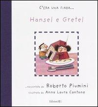 Hansel e Gretel da J. e W. Grimm - Roberto Piumini,Anna Laura Cantone - copertina