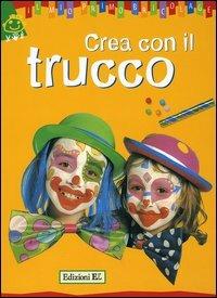 Crea con il trucco - Anouchka Galvani,Véronique Pinna - copertina