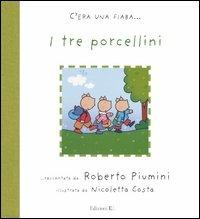 I tre porcellini - Roberto Piumini,Nicoletta Costa - copertina