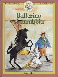 Ballerino si arrabbia. Ballerino piccolo cavallo magico. Vol. 2 - Anne-Marie Philipe,Isabelle Rognoni - copertina
