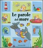 Le parole del mare. Con gadget