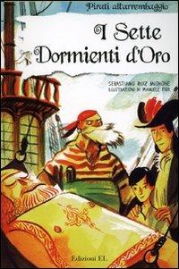 I sette dormienti d'oro. Ediz. illustrata - Sebastiano Ruiz-Mignone - copertina