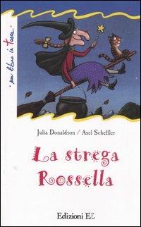 La strega Rossella. Ediz. illustrata - Julia Donaldson - copertina