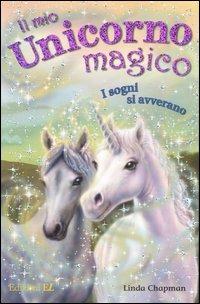 I sogni si avverano. Il mio unicorno magico - Linda Chapman - copertina