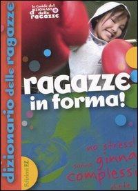 Ragazze in forma! - Charlotte Grossetete,Marianne Dupuy-Sauze - copertina