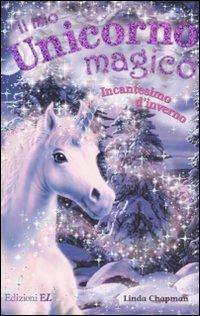 Incantesimo d'inverno. Il mio unicorno magico. Vol. 7 - Linda Chapman - copertina