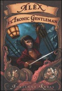 Alex e l'ironic gentleman - Adrienne Kress - copertina