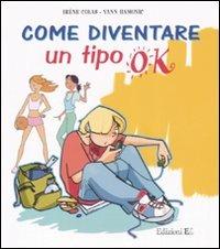 Come diventare un tipo ok - Irène Colas,Yann Hamonic - copertina