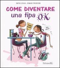 Come diventare una tipa ok - Irène Colas,Magali Fournier - copertina