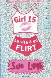La vita è un flirt. Girl 15 - Sue Limb - copertina
