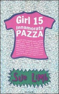 Innamorata pazza. Girl 15 - Sue Limb - copertina